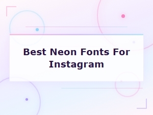 Best Free Neon Fonts for Instagram to Make Your Posts Glow