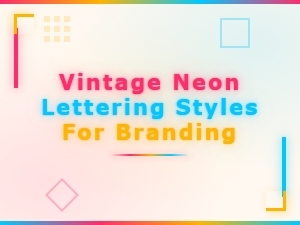 Vintage Neon Lettering Styles for Branding